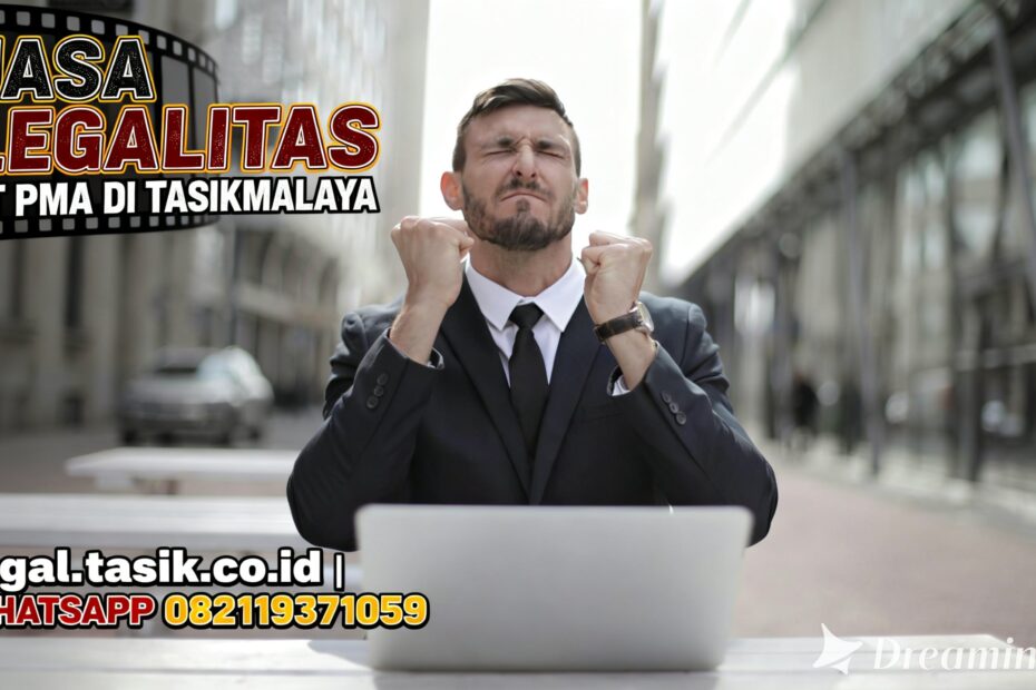 Jasa Legalitas PT PMA di Tasikmalaya WHATSAPP 0821-1937-1059